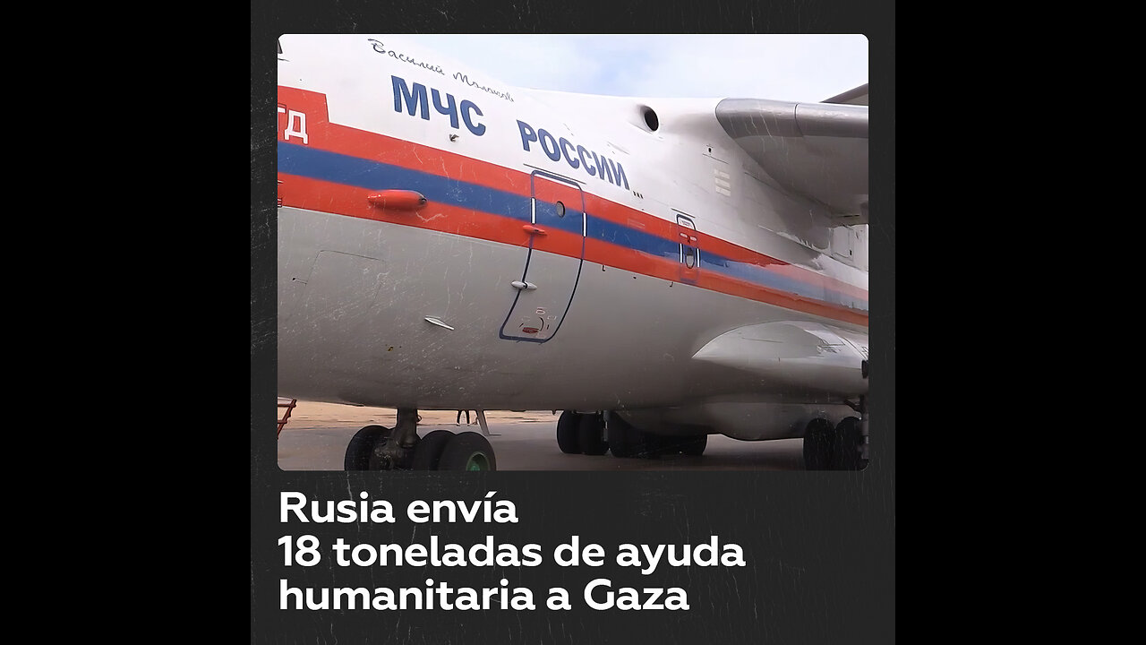 Avión ruso con 18 toneladas de ayuda para Gaza aterriza en Egipto