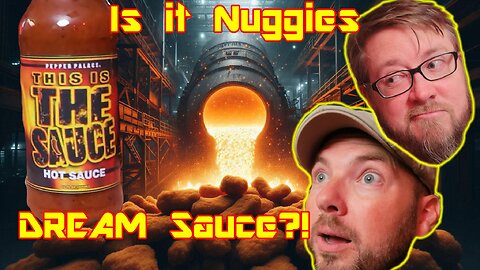 Is this sauce SCREAMING for chix nuggs and wings? Is this the ACTUAL Sauce? Heat Freaks! - Ep.17