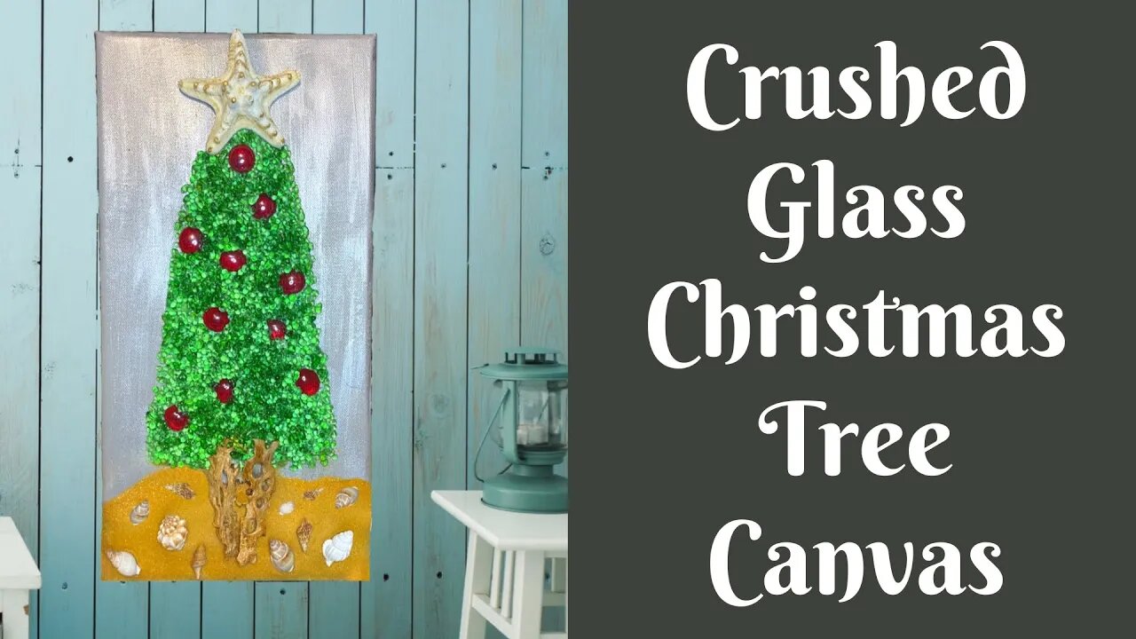 Crushed Glass Christmas Tree Canvas Tutorial NO Resin | Coastal Christmas DIY | Nautical Christmas