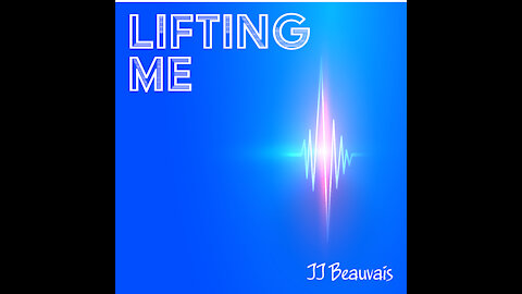 Lifting Me By JJ Beauvais