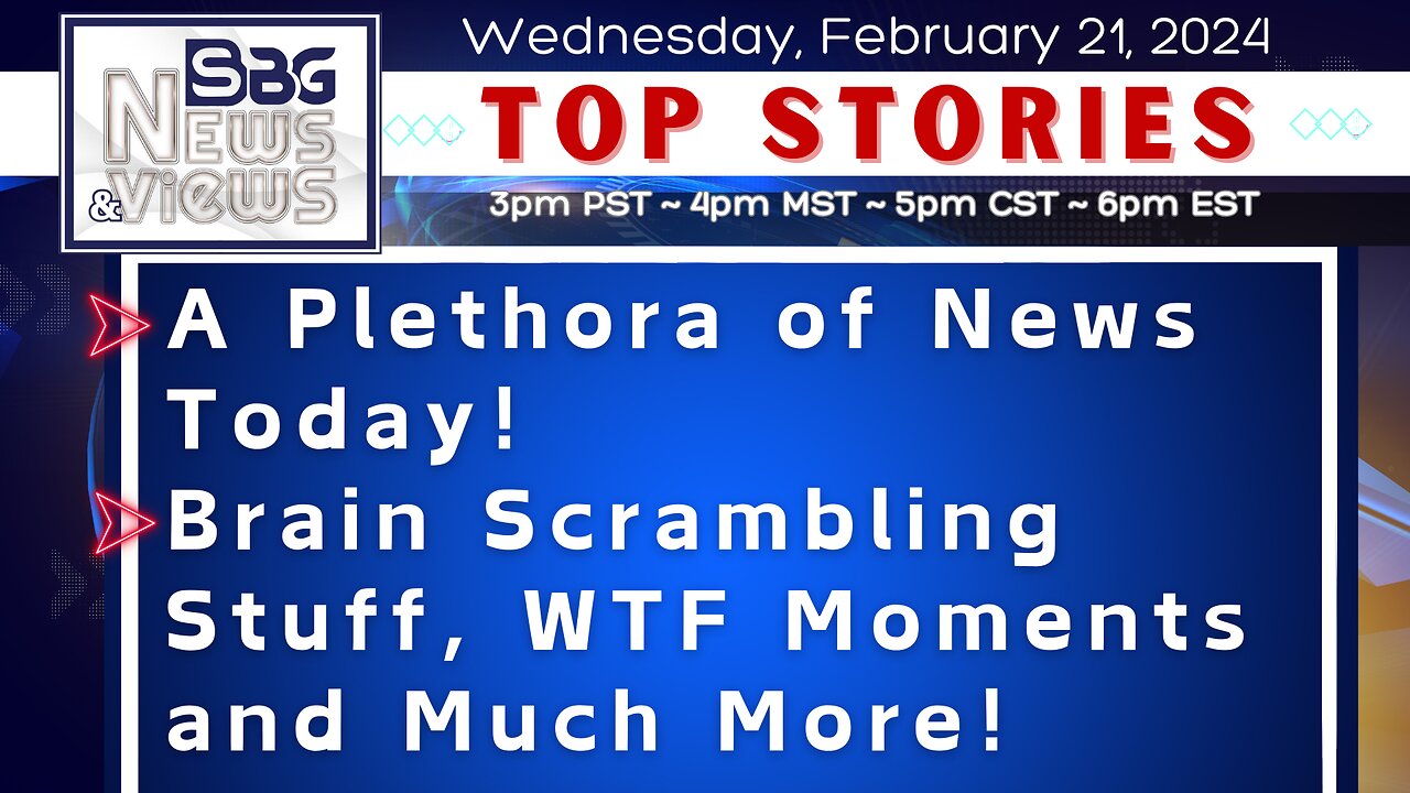 A Plethora of News Today | Brain Scrambling Stuff | WTF Moments | & Much More!