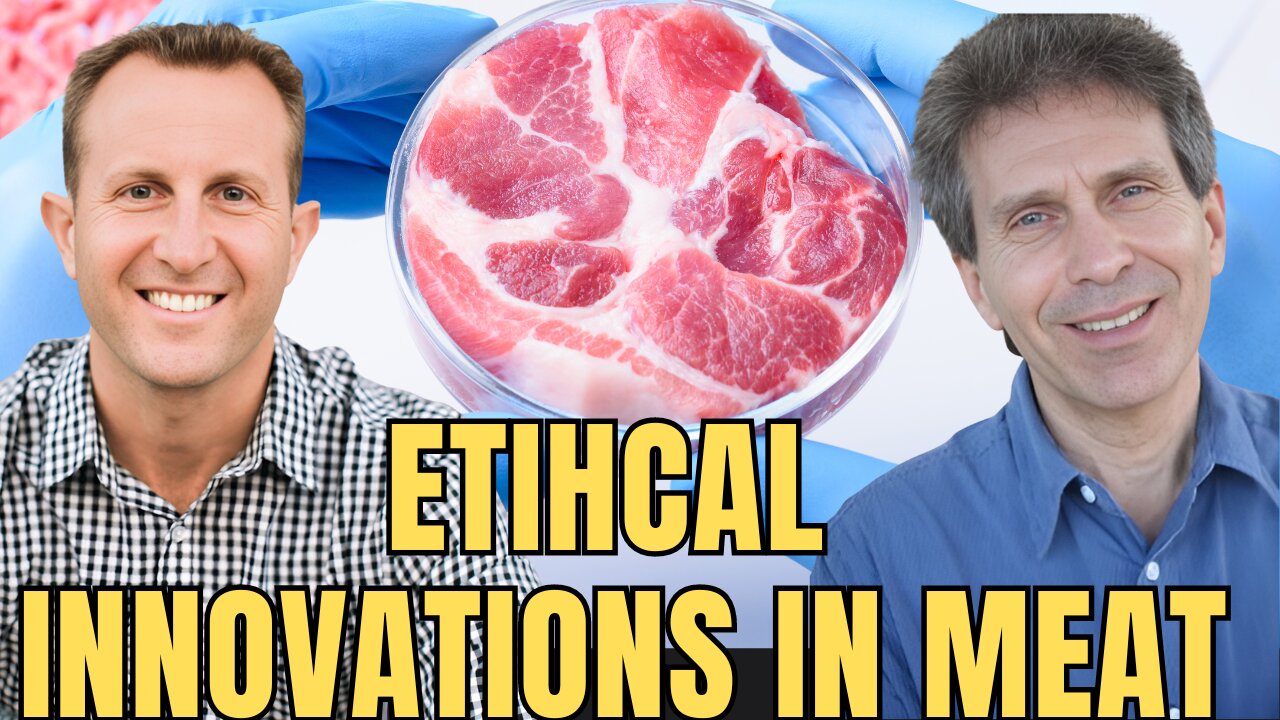 Future Foods: Ethical Innovations in Meat and Beyond with Paul Shapiro and Glen Merzer