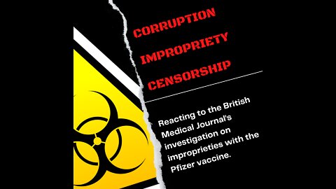 Reacting to the BMJ's investigation of the Pfizer COVID Vaccine