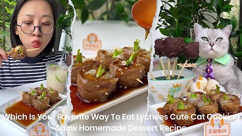 #WhichIsYourFavoriteWayToEatLycheesCuteCatCookingShowHomemadeDessertRecipeShorts#https://rumble.com/account/content?type=all