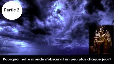 Pourquoi notre monde s'obscurcit un peu plus chaque jour - partie 2