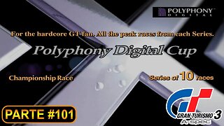 [PS2] - Gran Turismo 3 - GT Mode - [Parte 101 - P. League - Polyphony Digital Cup Parte 5 de 5]