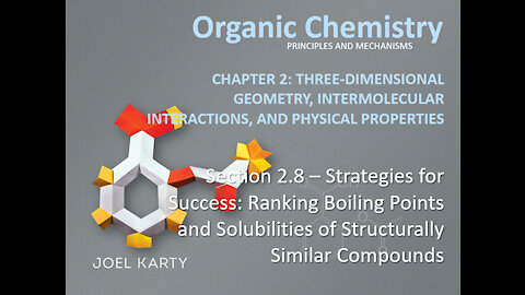 OChem - Section 2.8 - Ranking Boiling Points and Solubilities of Structurally Similar Compounds