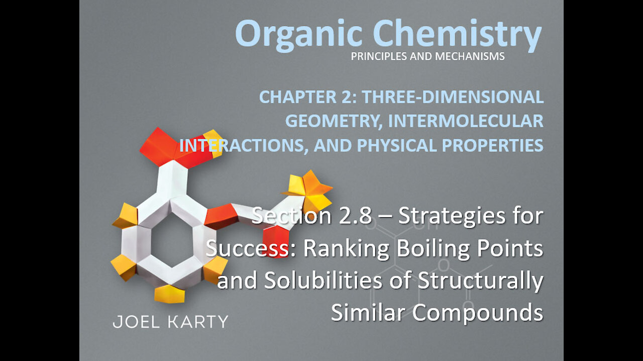 OChem - Section 2.8 - Ranking Boiling Points and Solubilities of Structurally Similar Compounds