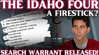 HUMAN & ANIMAL HAIR, BLOOD STAINED PILLOWS & A FIRESTICK? BRYAN KOHBERGER SEARCH WARRANT RELEASED!