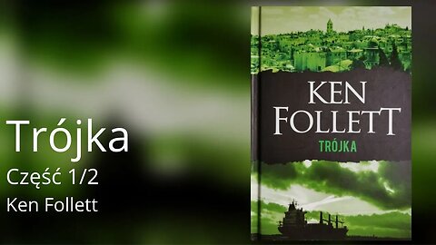 Trójka Część 1/2 - Ken Follett Audiobook PL