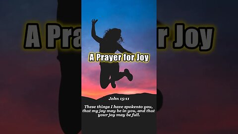 A Prayer for Joy #jesus #bible #christianity