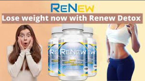 RENEW DETOX (2022 UPDATE): A NATURAL DETOX FORMULA THAT BURNS EXCESS FAT IS REVEALED!