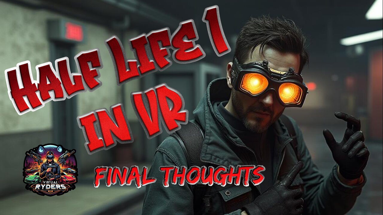 Half Life 1 VR :: Black Mesa :: Playthrough :: Final Thoughts