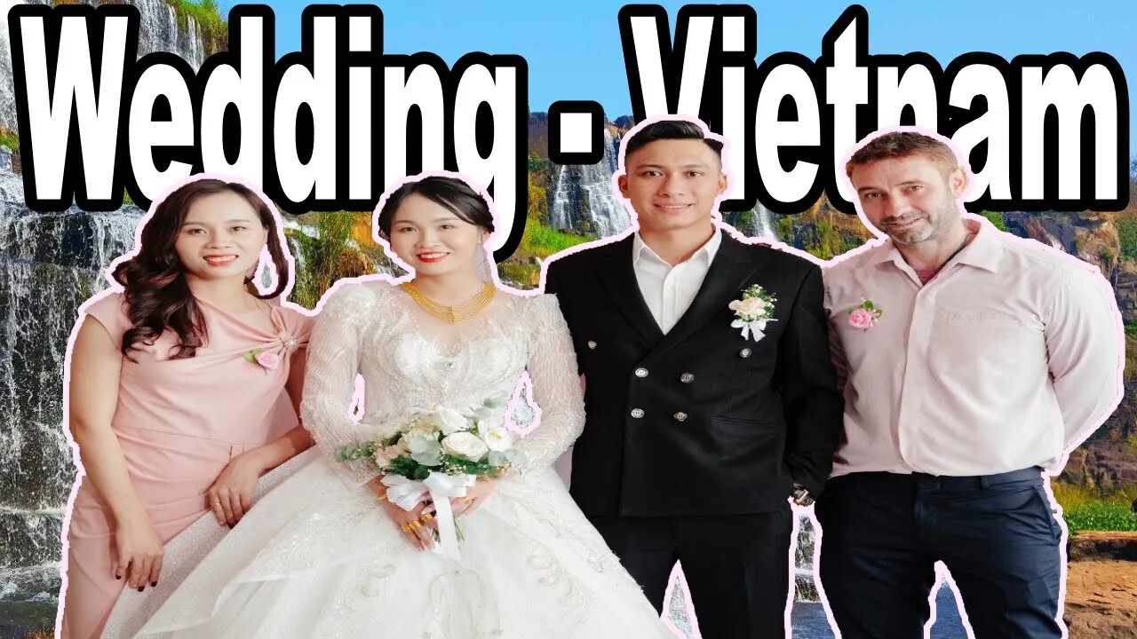 A Vietnamese Wedding - Getting married in Vietnam - What it is like!