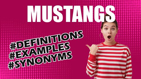 Definition and meaning of the word "mustangs"