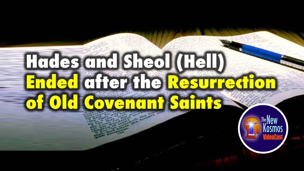 Hades and Sheol (Hell) Ended after the Resurrection of Old Covenant Saints