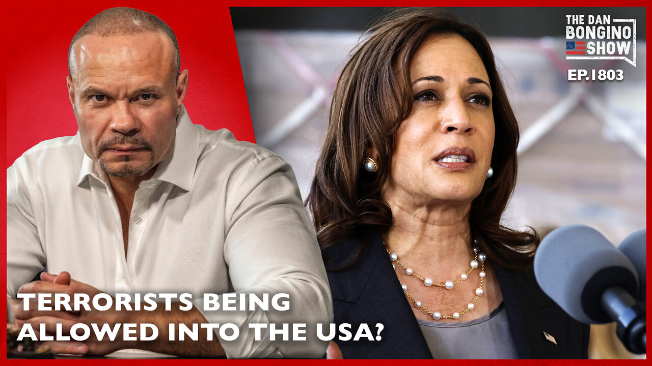 Terrorists Being Allowed Into The USA? (Ep. 1803) - The Dan Bongino Show