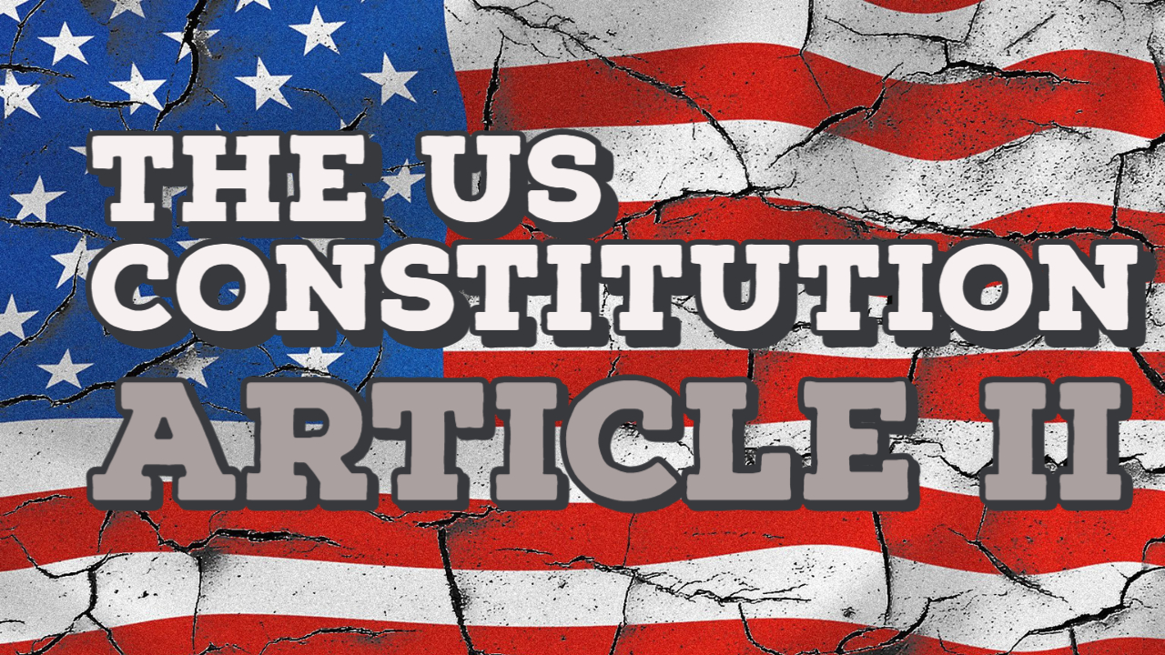 US Constitution, Article II -Listen Here!