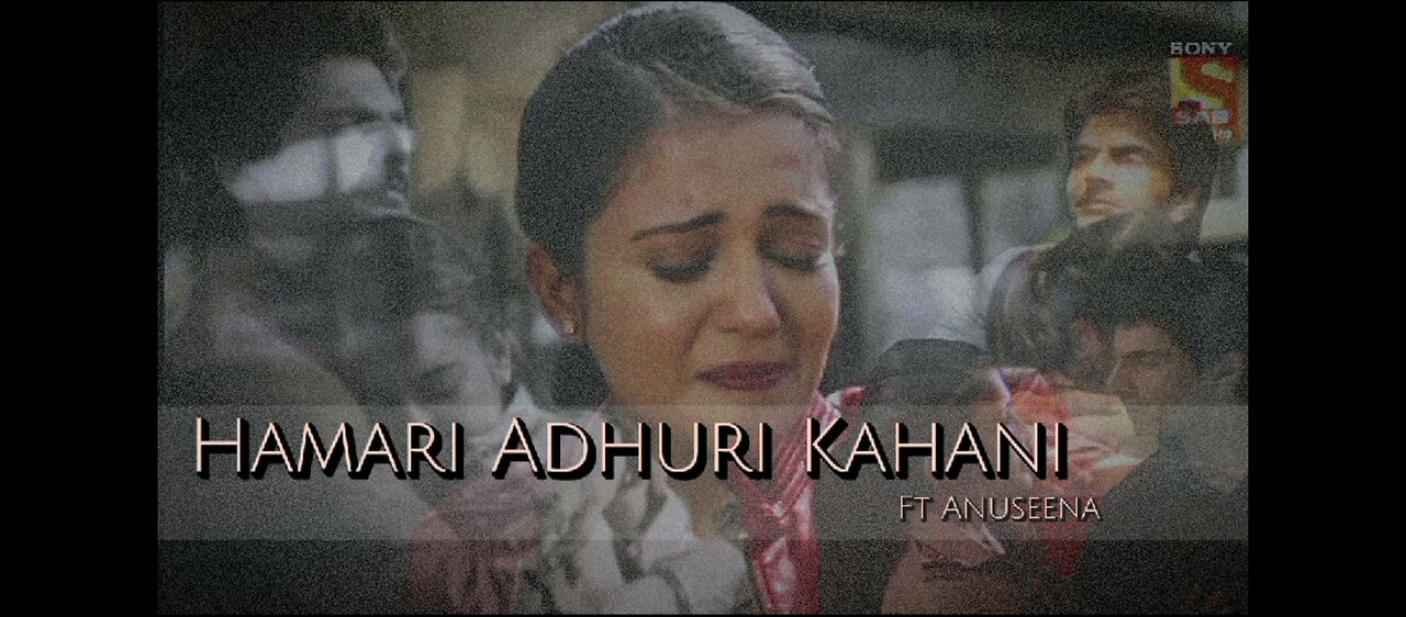 Humari Adhuri Kahani Song feat Anuseena Maddam Sir