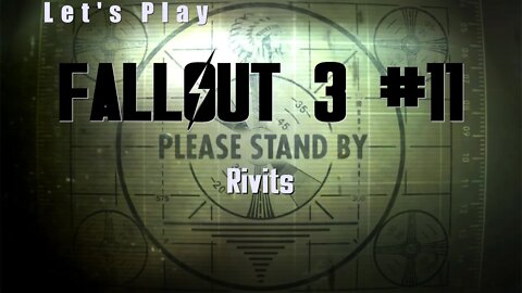 Let's Play Fallout 3: Rivits (#11)