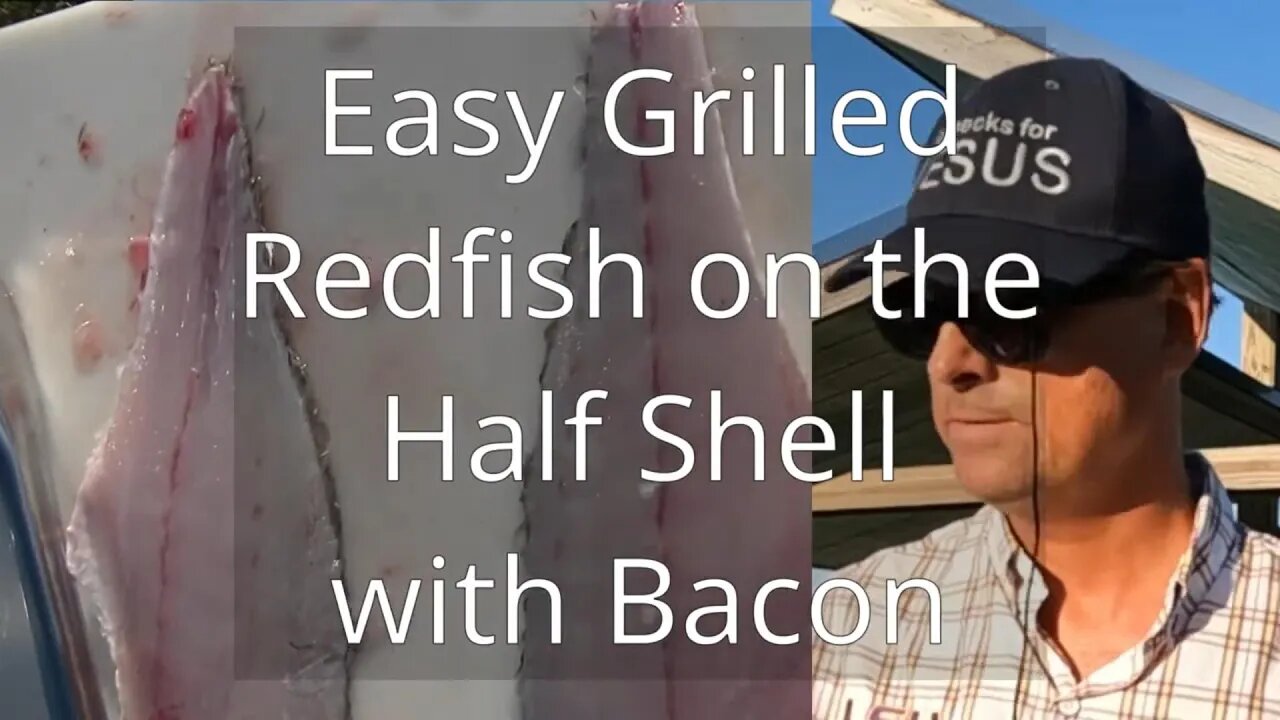 Cajun 101- Easy Bacon Grilled Redfish on the Half Shell