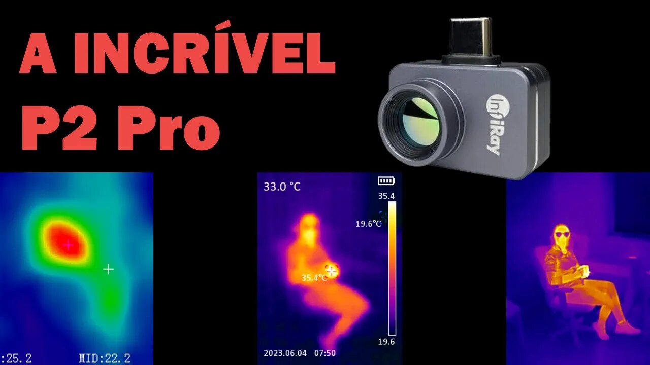 IMPRESSIONANTE: Câmera térmica de alta qualidade - P2 pro da InfiRay