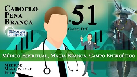 Cortes DcE 51 *Médico Espiritual, Magia Branca, Campo Energético *