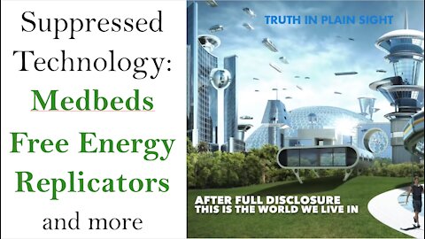 Supressed Secret Technology: Medbeds, Free Energy, Replicators, Looking Glass, Anti-Gravity