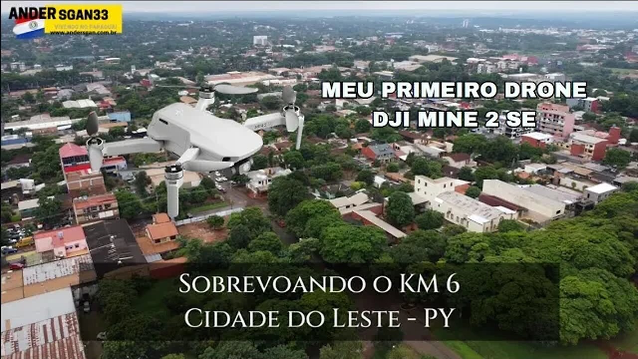 PRIMEIRO VOO DE DRONE NO KM 6 CDAD. NUEVA EM CIDADE DO LESTE NO PARAGUAI DJI MINE 2 SE