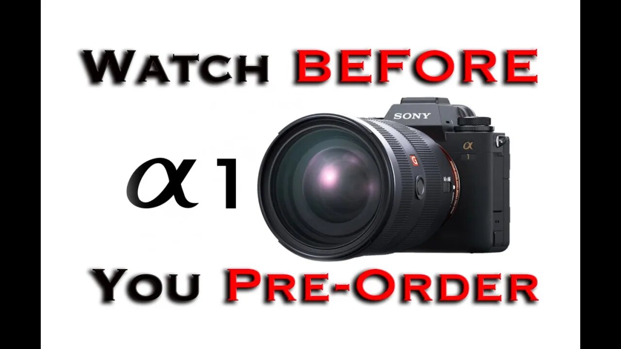 My NO HYPE Impression of the Sony A1- Watch BEFORE you PRE-ORDER