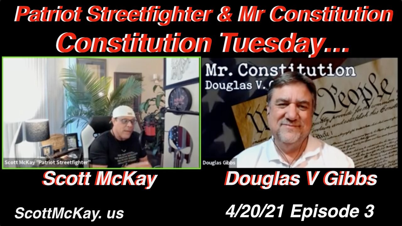 4.13.21 Patriot Streetfighter "Constitution Tuesdays" W/ Douglas V Gibbs