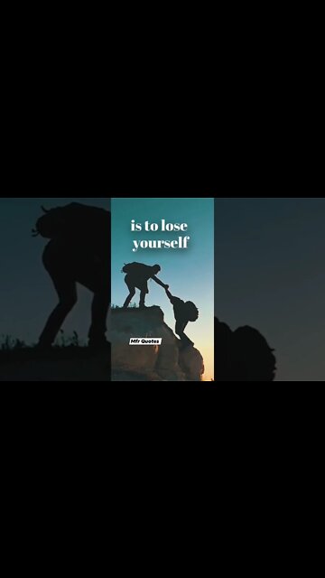 is to lose yourself....Quotes for boys and girls in English