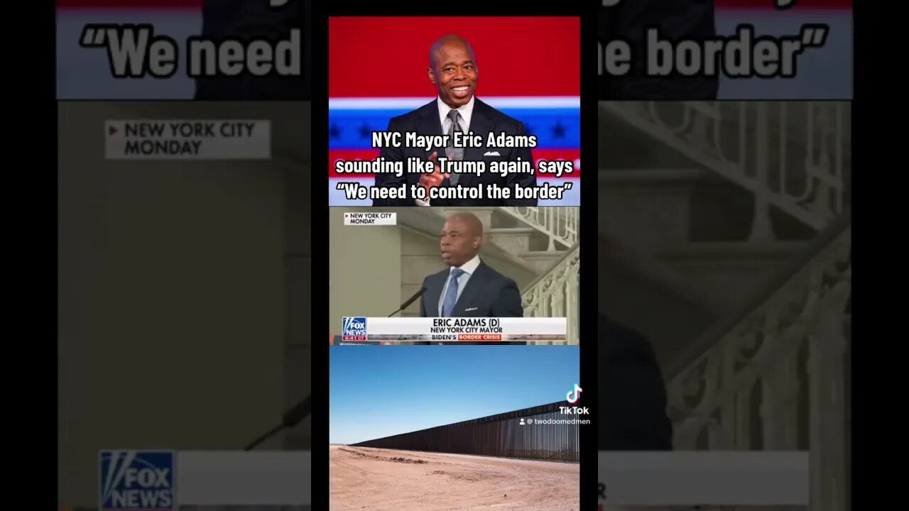 NYC Mayor Eric Adams sounding like Trump again, says “We Need To Control The Border”