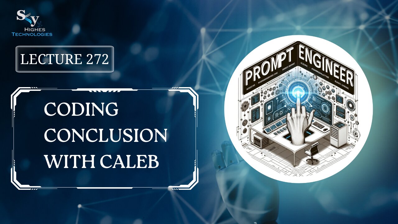 272. Coding Conclusion with Caleb | Skyhighes | Prompt Engineering