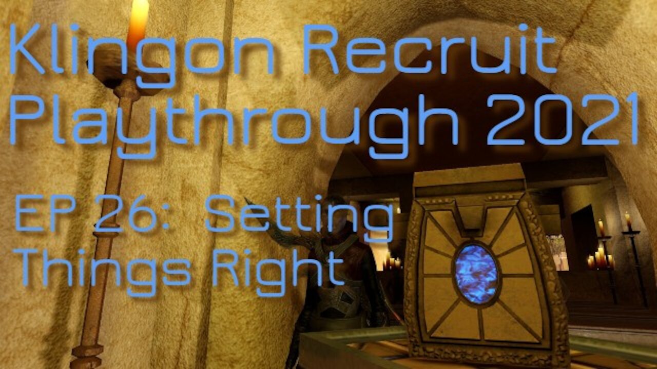 Klingon Recruit Playthrough EP 26: Setting Things Right