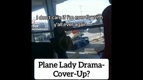 PLANE LADY DRAMA- COVER-UP?