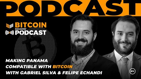 Making Panama Compatible with Bitcoin with Gabriel Silva and Felipe Echandi