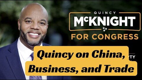 Quincy McKnight on China, Business and Trade