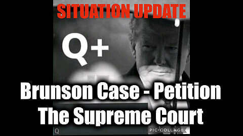 Situation Update 11-15-2024- Brunson Case - Petition The Supreme Court