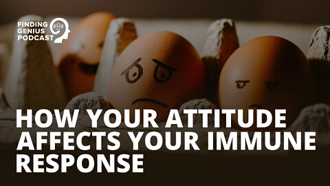 How Your Attitude Affects Your Immune Response