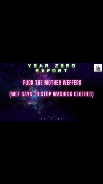 Fuck The MotherWEFfers (WEF Says Stop Doing Laundry)