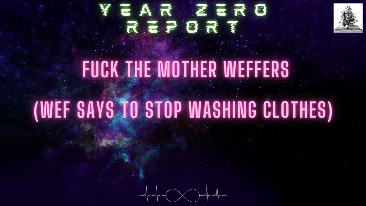 Fuck The MotherWEFfers (WEF Says Stop Doing Laundry)