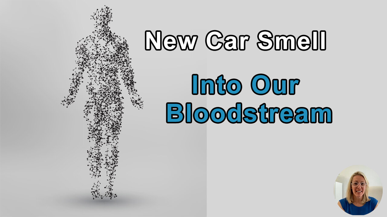 That New Car Smell Has The Potential To Get Into Our Bloodstream - Aly Cohen, MD - Interview