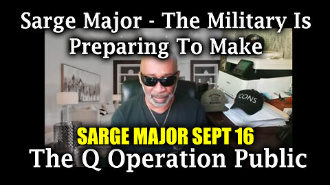 Sarge Major Sept 16 - What We Can Expect Next..