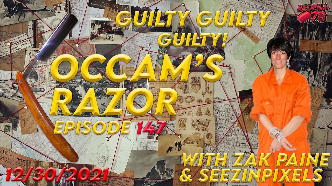 Occam’s Razor Ep. 147 with Zak Paine & SeezInPixels - Maxwell is GUILTY, GUILTY, GUILTY!