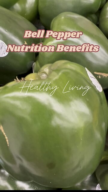 Bell Pepper Nutrition Benefits