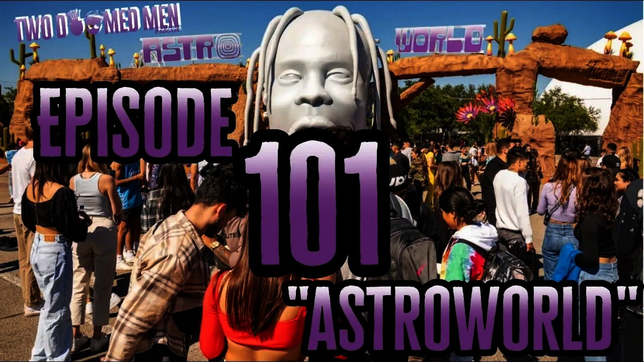 Episode 101 "Astroworld"