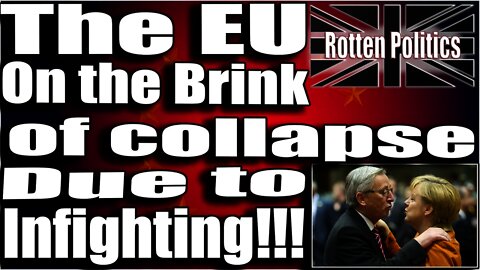 The EU on the brink of collapse due to infighting