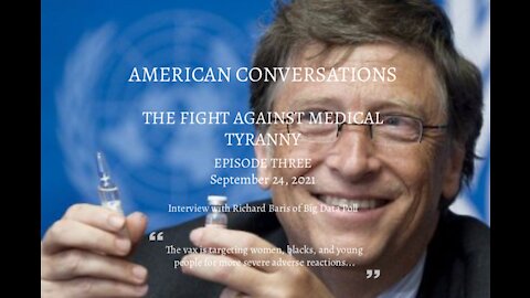 Episode 3 – American Conversations - Fight Against Medical Tyranny - Interview with Rich Baris