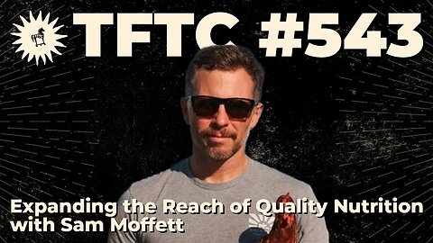 #543: Expanding the Reach of Quality Nutrition with Sam Moffett